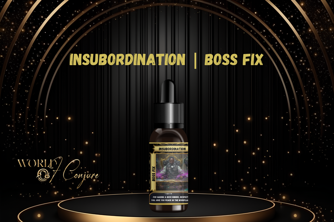 Insubordination | Boss Fix Condition Oil | Influence Leadership, Get Recognition & Shift Workplace Power
