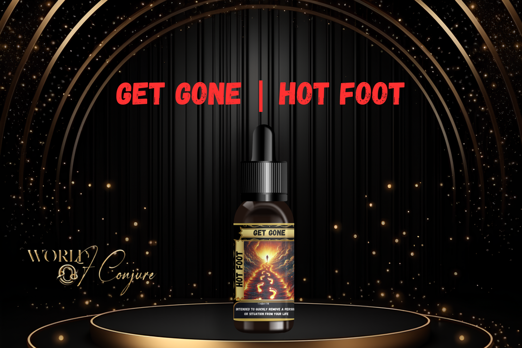 Get Gone | Hot Foot Formula to Drive Enemies Away | Walk ‘Em Out Your Life for Good Conjure Oil